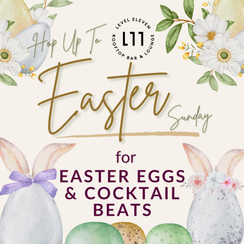 An Easter event at Level Eleven Rooftop Bar & Lounge with Easter eggs, cocktails, and music. Decorated eggs and floral designs are featured.